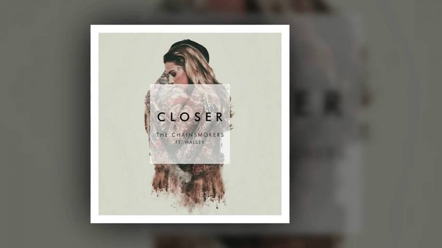 Closer by the Chainsmokers ft. Halsey with its catchy lyrics is a current favorite amongst students. 