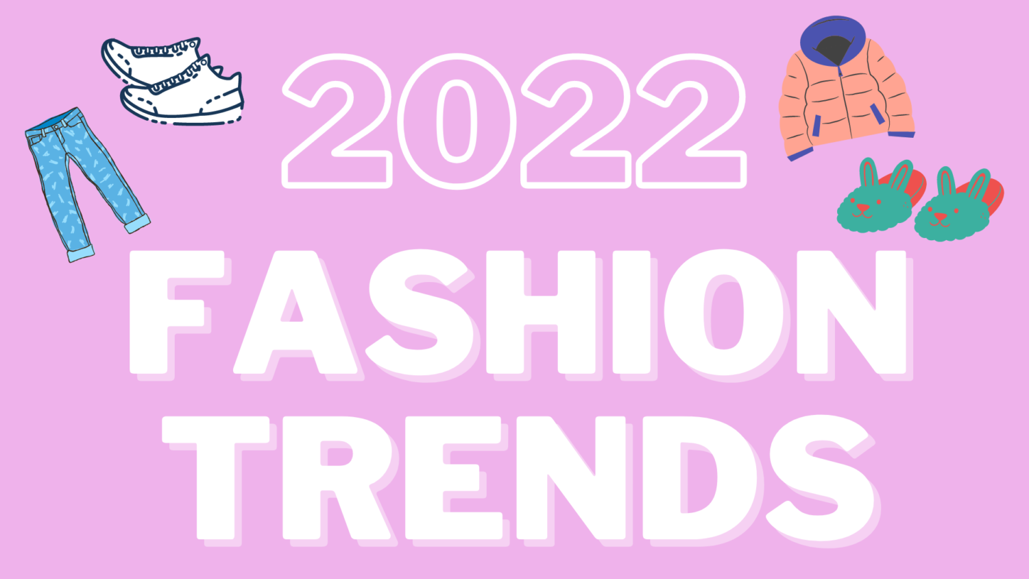 Fashion trends to expect in 2022 – Devils' Advocate