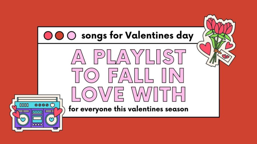 As Valentine's Day gets closer, here are some songs to listen to during this time full of love.